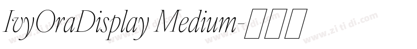 IvyOraDisplay Medium字体转换